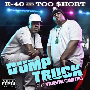 E-40 & Too $hort feat. Travis Porter & Young Chu Dump Truck