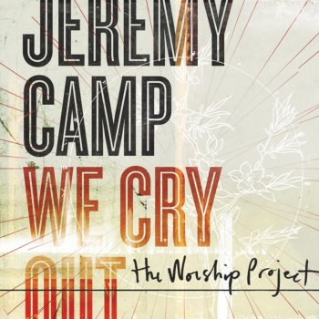 Jeremy Camp You Never Let Go