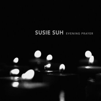 Susie Suh Harmony (Evening Prayer Sessions)