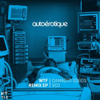 Autoerotique WTF (Damaged Goods)