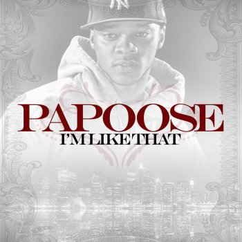 Papoose I'm Like That