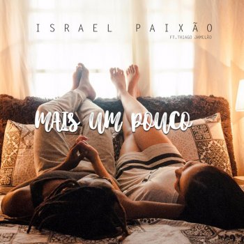 Israel Paixão feat. Thiago Jamelão Mais um Pouco