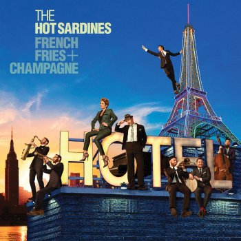 The Hot Sardines Comes Love (L'amour s'en fout) Medley