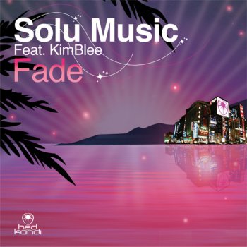 Solu Music feat. KimBlee Fade (Original Pt. I)