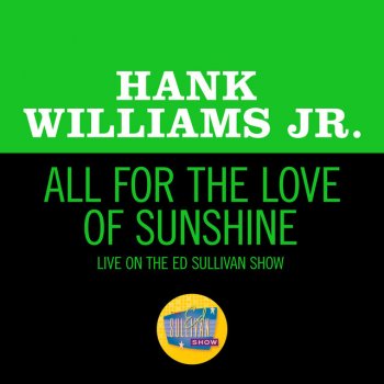 Hank Williams, Jr. All For The Love Of Sunshine - Live On The Ed Sullivan Show, November 8, 1970