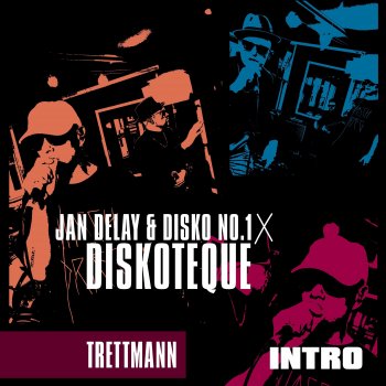 Jan Delay feat. Disko No.1 & Trettmann Diskoteque: Intro (feat. Trettmann)