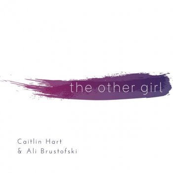 Caitlin Hart feat. Ali Brustofski The Other Girl