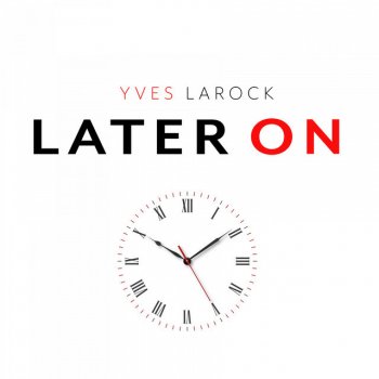 Yves Larock Later On