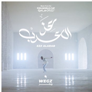 Wegz EZZ AL ARAB (Music from the FIFA World Cup Qatar 2022 Official Soundtrack)