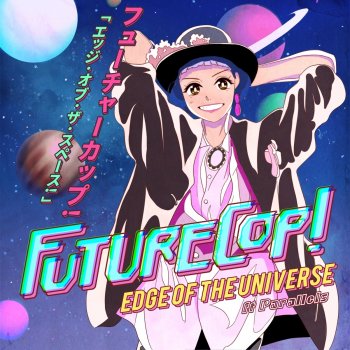 Futurecop! feat. Parallels Edge of the Universe
