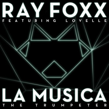 Ray Foxx feat. Lovelle La Musica (The Trumpeter) (Radio Edit)