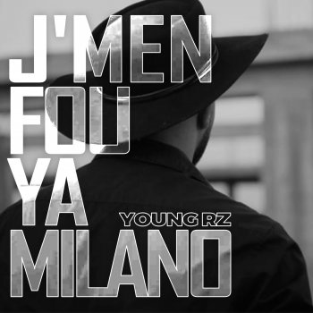Young RZ J'men Fou Ya Milano