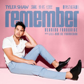 Tyler Shaw feat. Lili-Ann De Francesco Remember (Version Française)