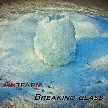 Antfarm Breaking Glass
