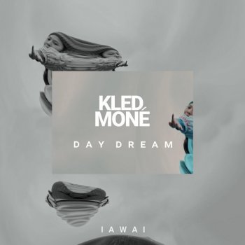 Kled Mone Day Dream
