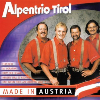 Alpentrio Tirol Und wenn Tirol am Nordpol wär'