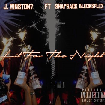 J. Winston7 feat. Snapback & BlecksFlex Lit for the Night