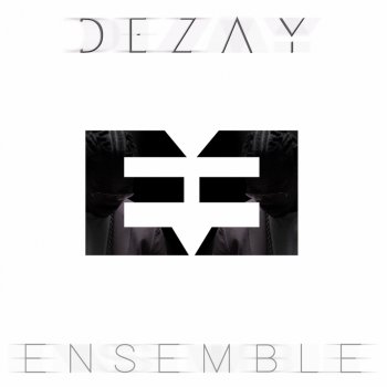 Dezay Ensemble (Radio Edit)