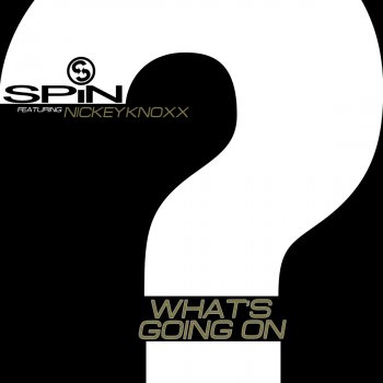 Spin  feat. Nickey Knoxx What's Going on