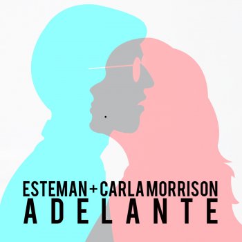 Esteman feat. Carla Morrison Adelante