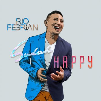 Rio Febrian Sudah Happy - Indonesia