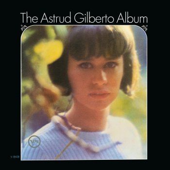Astrud Gilberto All That's Left Is To Say Goodbye