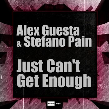 Alex Guesta feat. Stefano Pain Just Can't Get Enough (Vocal Mix)