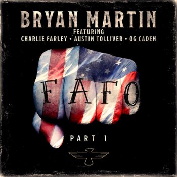 Bryan Martin feat. Charlie Farley, OG Caden & Austin Tolliver FAFO