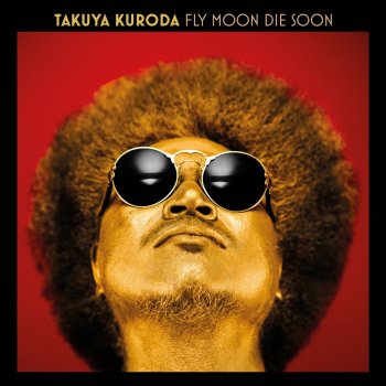 Takuya Kuroda Fly Moon Die Soon