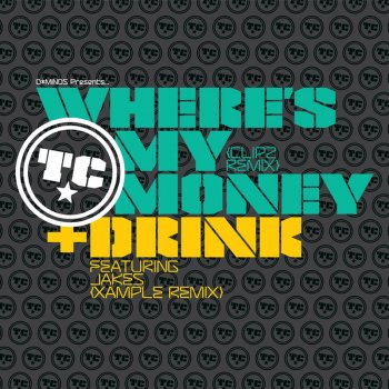 TC Where's My Money - Clipz Remix