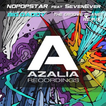 Nopopstar feat. SevenEver Big Daddy (The Groove Planet Remix)