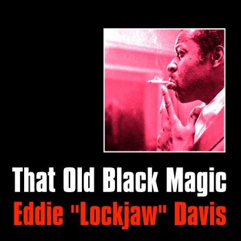 Eddie "Lockjaw" Davis That Old Black Magic