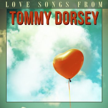 Tommy Dorsey feat. His Orchestra Blue and Sentimental