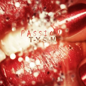 TYSM Passion