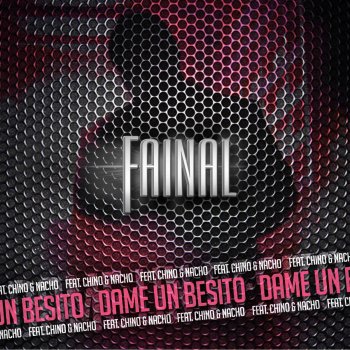 Fainal feat. Chino & Nacho Dame un Besito