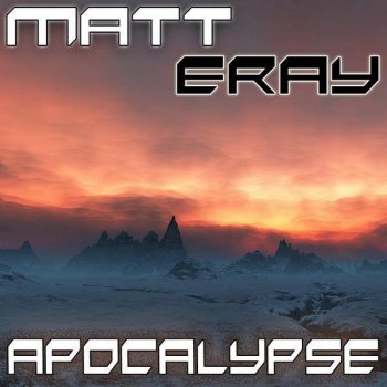 Matt Eray Apocalypse (Rob Dire Remix)