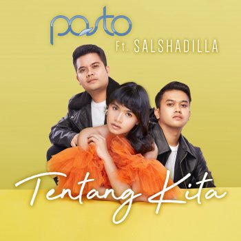 Pasto feat. Salshadilla Tentang Kita (feat. Salshadilla)