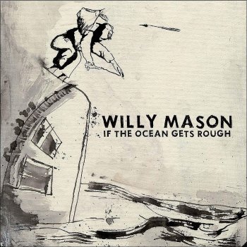 Willy Mason We Can Be Strong