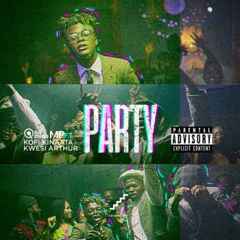 Quamina Mp feat. Kofi Kinaata & Kwesi Arthur Party
