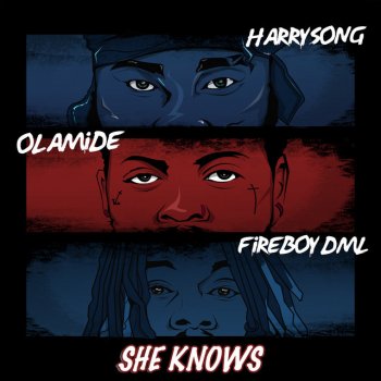 HarrySong feat. Fireboy DML & Olamide She Knows (feat. Fireboy DML & Olamide)