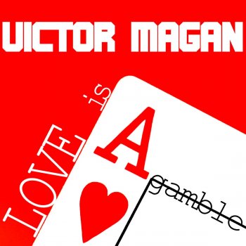Victor Magan Love Is a Gamble