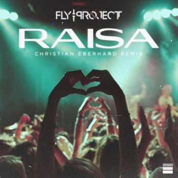 Fly Project feat. Christian Eberhard Raisa - Christian Eberhard Remix