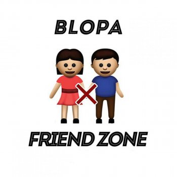 El Blopa Friend Zone