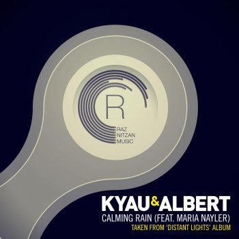 Kyau & Albert feat. Maria Nayler Calming Rain