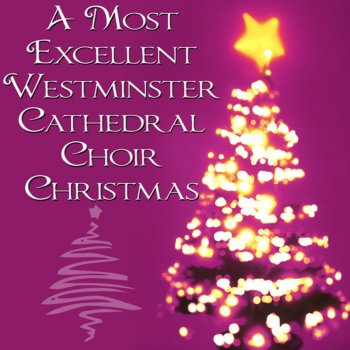 Westminster Cathedral Choir Angels We Have Heard On High