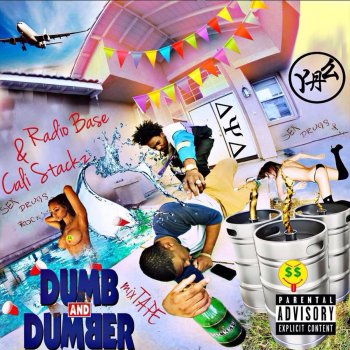 Radiobase feat. Cali Stackz Dumb & Dumber (feat. Cali Stackz)