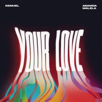 Kemuel feat. Amanda Malela Your Love