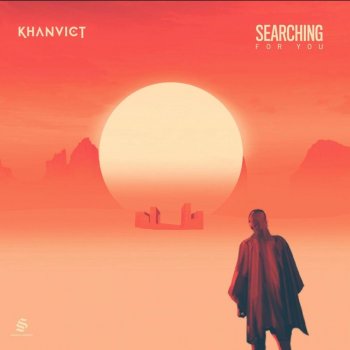Khanvict Searching For You