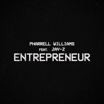 Pharrell Williams feat. JAY-Z Entrepreneur - feat. JAY-Z
