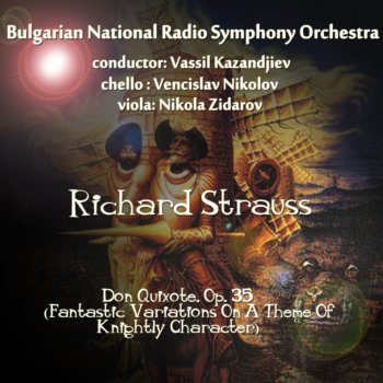 Bulgarian National Radio Symphony Orchestra Don Quixote, Op. 35: Variation I - Variation II - Variation III - Variation IV